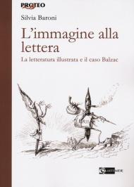 L'immagine alla lettera. La letteratura illustrata, il caso Balzac