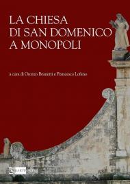 La Chiesa di San Domenico a Monopoli. Ediz. illustrata