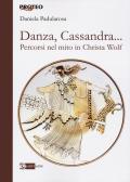 Danza, cassandra... Percorsi nel mito in Christa Wolf