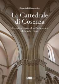 La cattedrale di Cosenza accenti internazionali sull’architettura della Val di Crati