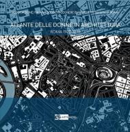 Atlante delle donne in architettura. Roma 1920-1975