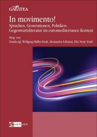 In movimento! Sprachen, Generationen, Politiken. Gegenwartsliteratur im euromediterranen Kontext
