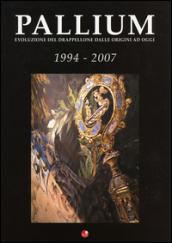 Pallium 1994-2007. Evoluzione del drappellone dalle origini ad oggi. Ediz. illustrata