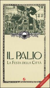 Il palio. La festa della città