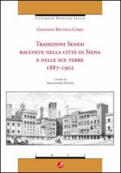 Tradizioni Senesi. Raccolte nella città di Siena e nelle sue terre. 1887-1902.