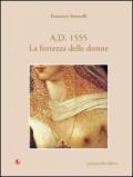 A. D. 1555. La fortezza delle donne