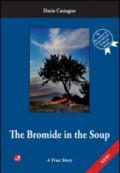The Bromide in the soup. Ediz. italiana e inglese