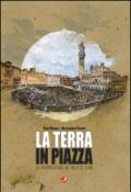 La terra in piazza. Un'interpretazione del Palio di Siena