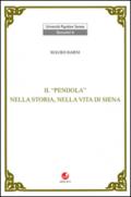Il Pendola nella vita e nella storia di Siena