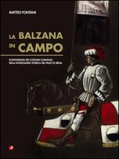 La Balzana in campo. Iconografia dei costumi comunali della passeggiata storica del palio di Siena