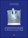 Consonanze. La poesia incontra l'arpa. Con CD Audio