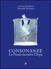 Consonanze. La poesia incontra l'arpa. Con CD Audio