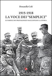 1915-1918. La voce dei «semplici». Le parole dei protagonisti raccontano la storia