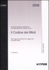 Il codice dei rifiuti. Normativa generale, particolare e complementare in materia di rifiuti