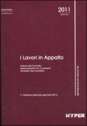 I lavori in appalto. Natura del contratto. Responsabilità dei contraenti. Sicurezza dei lavoratori