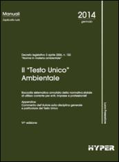 Il «Testo unico» ambientale. Raccolta sistematica annotata della normativa statale di utilizzo corrente per enti, imprese e professionisti