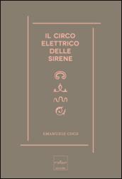 Il circo elettrico delle sirene. Immaginario, sogni e scienza