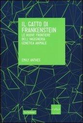 Il gatto di Frankenstein. Le nuove frontiere dell'ingegneria genetica animale