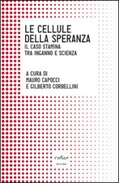 Le cellule della speranza. Il caso Stamina tra inganno e scienza