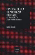 Critica della democrazia digitale. La politica 2.0 alla prova dei fatti