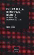 Critica della democrazia digitale. La politica 2.0 alla prova dei fatti