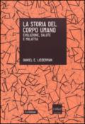 La storia del corpo umano. Evoluzione, salute e malattia