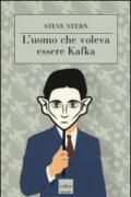 L'uomo che voleva essere Kafka