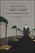 Sabbie mobili. Esiste un banchiere perbene?