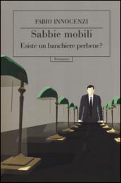 Sabbie mobili. Esiste un banchiere perbene?