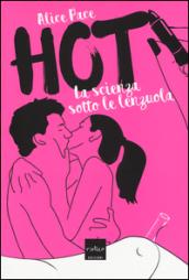 Hot. La scienza sotto le lenzuola