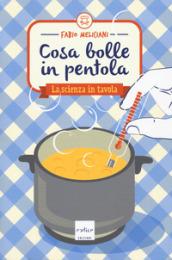 Cosa bolle in pentola. La scienza in tavola