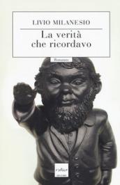 La verità che ricordavo