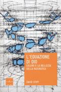 L' equazione di Dio. Eulero e la bellezza della matematica