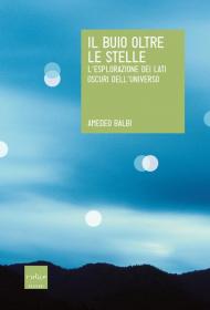 Il buio oltre le stelle. L'esplorazione dei lati oscuri dell'universo