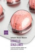 Cervello senza limiti. La prima inchiesta italiana sul potenziamento cerebrale