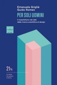 Per soli uomini. Il maschilismo dei dati, dalla ricerca scientifica al design