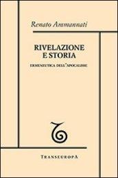 Rivelazione e storia. Ermeneutica dell'Apocalisse