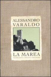 Marea. Trilogia storica di Ventimiglia: Il falco (cronaca del 1976)-I cuori solitari-Mio zio il diavolo (La)