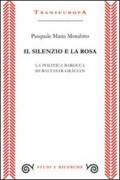 Il silenzio e la rosa. La politica barocca di Baltasar Gracian