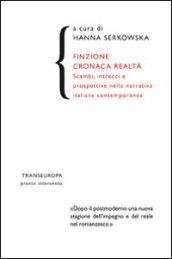 Finzione cronaca realtà. Scambi, intrecci e prospettive nella narrativa italiana contemporanea