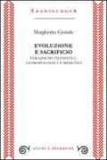 Evoluzione e sacrificio. Paradigmi filosofici, antropologici e mimetici