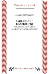 Evoluzione e sacrificio. Paradigmi filosofici, antropologici e mimetici