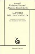 La pietra dello scandalo. La sfida antropologica del pensiero di René Girard