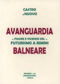 Avanguardia balneare. Figure e vicende del Futurismo a Rimini