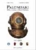 Palombari della marina militare italiana. 160 anni di storia dei subacquei della marina militare italiana dalla nascita della Scuola Palombari (1849-2009)