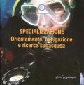 Specializzazione. Orientamenti, navigazione e ricerca subacquea