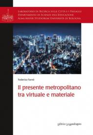 Il presente metropolitano tra virtuale e materiale