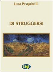 Di struggersi