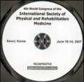 Fourth World congress of the International society of physical and rehabilitation medicine, ISPRM (Seoul, 10-14 June 2007). CD-ROM