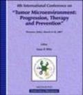 Fourth International congress on tumor microenvironment: progression, therapy and prevention (Florence, 6-10 March 2007)